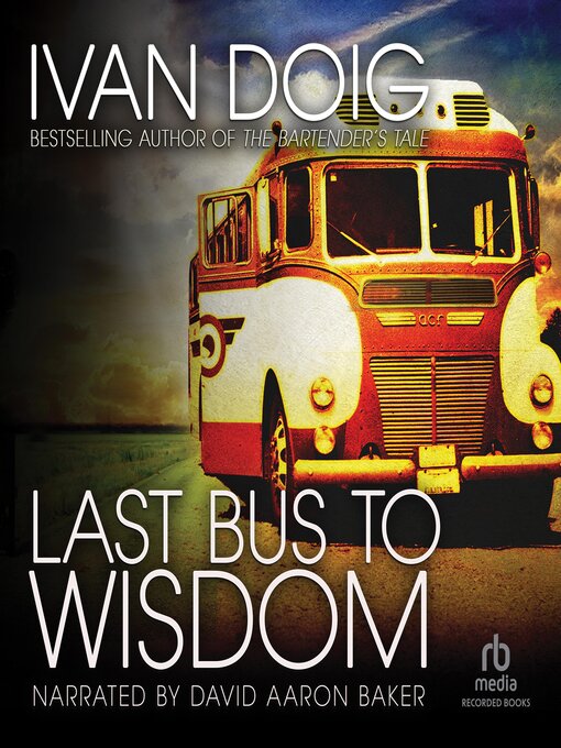 Title details for Last Bus to Wisdom by Ivan Doig - Available